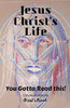 Jesus Christ'S Life : You Gotta Read This!