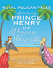 Royal Pelican Tales : Introducing Prince Henry And Princess Henrietta