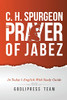 C. H. Spurgeon : The Prayer Of Jabez In Today'S English And With Study Guide.