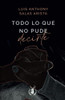 Todo Lo Que No Pude Decirte : Tlqnpd