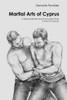 Martial Arts Of Cyprus : A Historical Review From The Ancient Times To The 21St Century