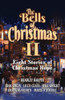 The Bells Of Christmas Ii: Eight Stories Of Christmas Hope