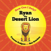 Ryan The Desert Lion