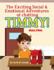 The Exciting Social & Emotional Adventures Of Chatting Timmy! : Bullying