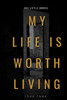 My Life Is Worth Living