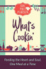What'S Cookin' : Feeding The Heart And Soul, One Meal At A Time - 9781737936510