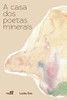 A Casa Dos Poetas Mineirais