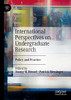 International Perspectives On Undergraduate Research : Policy And Practice