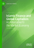 Islamic Finance And Global Capitalism : An Alternative To The Market Economy