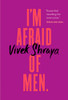 I'm Afraid of Men