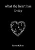 What The Heart Has To Say