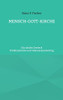 Mensch-Gott-Kirche: Ein Labiles Dreieck (German Edition)