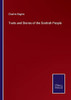 Traits And Stories Of The Scottish People - 9783752570809