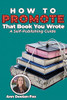 How To Promote That Book You Wrote: A Self-Publishing Guide