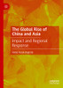 The Global Rise Of China And Asia: Impact And Regional Response