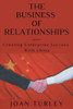 The Business Of Relationships: Creating Enterprise Success With China