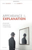 Appearance And Explanation: Phenomenal Explanationism In Epistemology