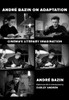 Andre Bazin On Adaptation: Cinema'S Literary Imagination - 9780520375819