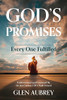 God'S Promises * Every One Fulfilled: He Is Faithful * You Can Count On It!