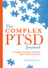 The Complex Ptsd Journal: A Guided Journal To Help You Heal, Grow, And Thrive