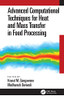 Advanced Computational Techniques For Heat And Mass Transfer In Food Processing