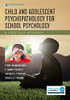 Child And Adolescent Psychopathology For School Psychology: A Practical Approach