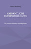 Halbamtliche Berufszuweisung: Für Unentschlossene Schulabgänger (German Edition)