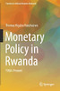 Monetary Policy In Rwanda: 1964?Present (Frontiers In African Business Research)
