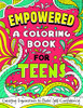 Empowered: A Coloring Book For Teens: Creative Inspiration To Build Self-Confidence