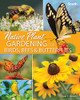 Native Plant Gardening For Birds, Bees & Butterflies: South (Nature-Friendly Gardens)
