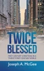 Twice Blessed: First Century Christians In A Twenty-First Century World - 9781664253704