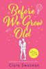 Before We Grow Old: The Love Story That Everyone Will Be Talking About In 2022 - 9781802806502