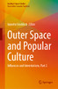 Outer Space And Popular Culture: Influences And Interrelations, Part 2 (Southern Space Studies)
