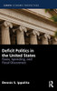 Deficit Politics In The Usa: Taxes, Spending And Fiscal Disconnect (Europa Economic Perspectives)