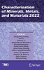 Characterization Of Minerals, Metals, And Materials 2022 (The Minerals, Metals & Materials Series)