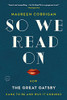 So We Read On: How The Great Gatsby Came to Be and Why It Endures