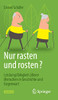 Nur Rasten Und Rosten?: Leistungsfähigkeit Älterer Menschen In Geschichte Und Gegenwart (German Edition)