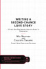 Writing A Second-Chance Love Story: A Story Grid Masterwork Analysis Guide To Persuasion (Masterwork Guide)