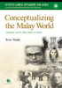 Conceptualizing The Malay World: Colonialism And Pan-Malay Identity In Malaya (Kyoto Area Studies On Asia, 26)