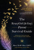 The Krazygirl (& Guy) Parent Survival Guide: Helping Your Child Of Any Age Thrive With Mental Health Challenges