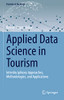 Applied Data Science In Tourism: Interdisciplinary Approaches, Methodologies, And Applications (Tourism On The Verge)