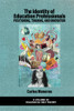 The Identity Of Education Professionals: Positioning, Training, And Innovation (Dialogical Self Theory) - 9781648028311