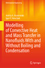Modelling Of Convective Heat And Mass Transfer In Nanofluids With And Without Boiling And Condensation (Mathematical Engineering)