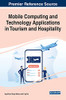 Mobile Computing And Technology Applications In Tourism And Hospitality (Advances In Hospitality, Tourism, And The Services Industry)