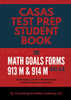 Casas Test Prep Student Book For Math Goals Forms 913M And 914M Level A/B: Developing Learners' Mathematical Thinking & Reasoning Skills