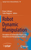 Robot Dynamic Manipulation: Perception Of Deformable Objects And Nonprehensile Manipulation Control (Springer Tracts In Advanced Robotics, 144)