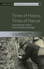 Times Of History, Times Of Nature: Temporalization And The Limits Of Modern Knowledge (Time And The World: Interdisciplinary Studies In Cultural Transformations, 5)