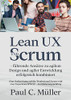 Lean Ux Und Scrum - Führende Ansätze Zu Agilem Design Und Agiler Entwicklung Erfolgreich Kombiniert: Eine Vorbereitung Auf Die Professional Scrum With ... I) - Zertifizierungsprüfung (German Edition)