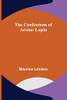 The Confessions Of Arsène Lupin