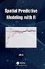 Spatial Predictive Modelling With R